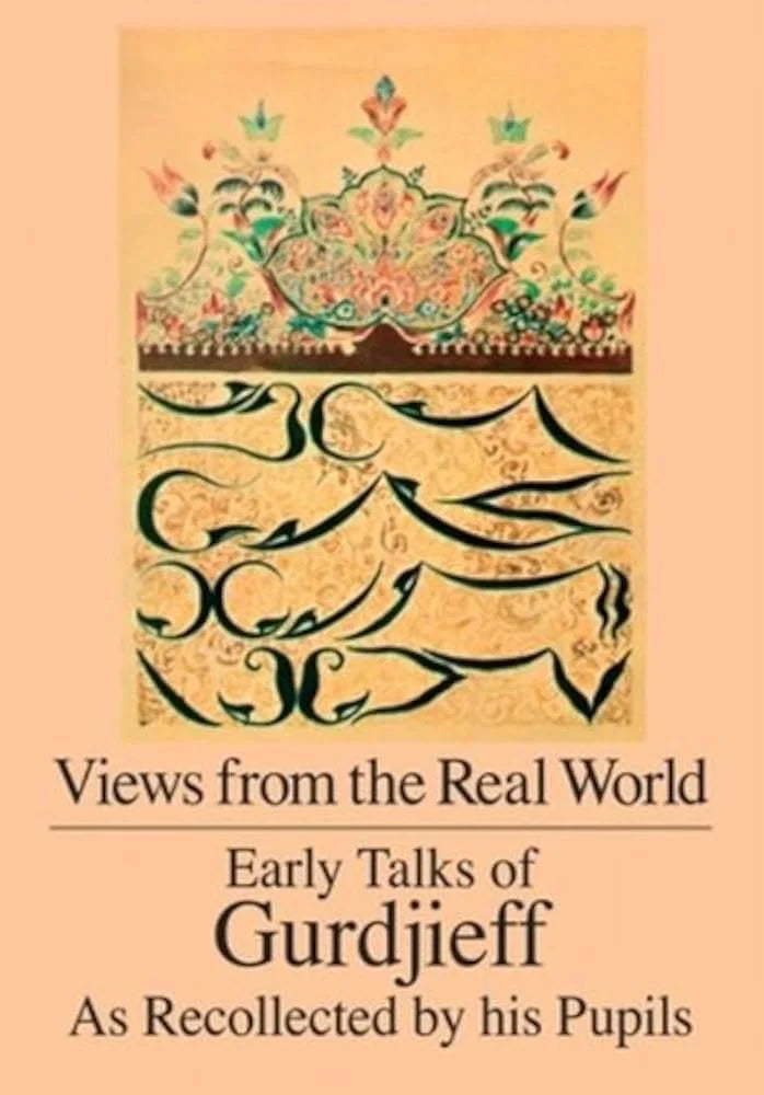 Book cover of 'Views from the Real World: Early Talks of Gurdjieff'
