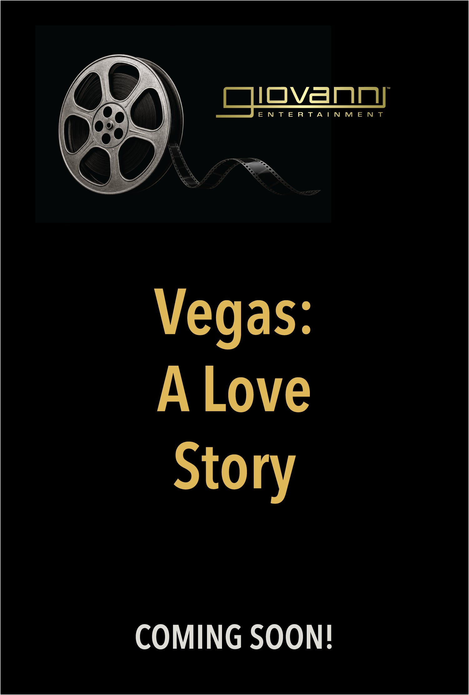 'Vegas: A Love Story' with a film reel and 'Giovanni Entertainment' logo on a black background.